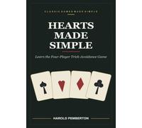 Hearts Made Simple: Learn the Four-Player Trick-Avoidance Game - Passing, Penalty Cards, the Queen of Spades, and Shooting the Moon: Learn the ... Shooting the Moon (CLASSIC GAMES MADE SIMPLE)