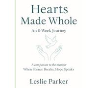 Hearts Made Whole: An 8-Week Journey