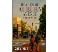 Hearts of Auburn Avenue: A Love Story: A Love Story