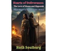 Hearts of Deliverance: The Love of Moses and Zipporah - Hearts Woven by Heaven Series - Book 5