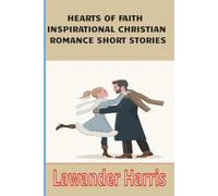 Hearts of Faith Inspirational Christian Romance Short Stories: Small Town Contemporary Meet Cute Lighthearted Delightful Short Stories