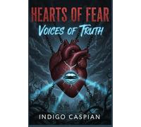 Hearts of Fear, Voices of Truth: A True Crime Compendium - FBI Battles, Serial Killers And Survivors Escaping the Past