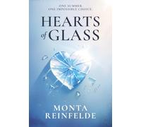 Hearts of Glass: One summer. One impossible choice.