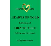 Hearts of Gold: Reflections of CREATIVE VOICE Gold Award Girl Scouts: 3
