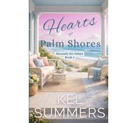 Hearts of Palm Shores-Book 2: An Inspirational, Women's Fiction, Sweet, Beach Romance of Second Chances and New Beginnings (Beneath the Palms)