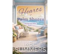 Hearts of Palm Shores-Book 3: An Inspirational, Women's Fiction, Sweet, Beach Romance of Second Chances and New Beginnings (Beneath the Palms)