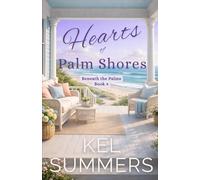 Hearts of Palm Shores-Book 4: An Inspirational, Women's Fiction, Sweet, Beach Romance of Second Chances and New Beginnings (Beneath the Palms)