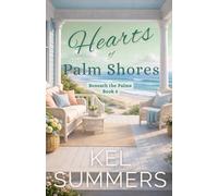 Hearts of Palm Shores-Book 5: An Inspirational, Women's Fiction, Sweet, Beach Romance of Second Chances and New Beginnings (Beneath the Palms)