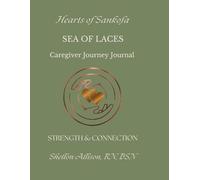 Hearts of Sankofa: Sea of Laces: Caregiver Journey Journal