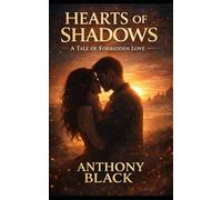 Hearts of Shadows: A Tale of Forbidden Love