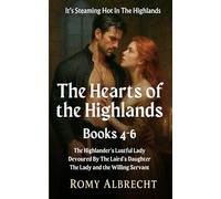 Hearts of the Highlands Books 4-6: Historical Highland Romances of Passion and Defiance