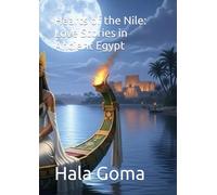 Hearts of the Nile: Love Stories in Ancient Egypt