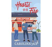 Hearts On Fire : A Small-Town Firefighter Romance Omnibus
