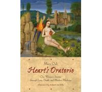 Heart's Oratorio: One Woman's Journey Through Love, Death, and Modern Medicine