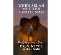 Hearts Redeemed Series: Book 1 When Selah Met the Gentleman