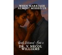 Hearts Redeemed Series: Book 4: When Marriage Almost Missed Us