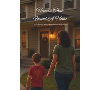Hearts. That Found a Home: A Journey from Abandonment to Belonging