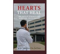 Hearts That Heal: 366 Days of Strength and Scripture for Physicians