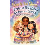 Hearts That Shine: Stories of Friendship, Kindness and Courage: 12 Inspiring and Heartwarming Stories for Second Grade Girls Ages 7-8