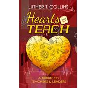 Hearts That Teach: A Tribute to Teachers & Leaders