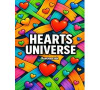 Hearts Universe : 100 Intricate Zentangle Heart Designs for Adults , A Calming Creative Coloring Book with Clean Line Art Mindful Patterns & Non-Repetitive Pages for Relaxation, Focus & Stress Relief