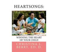 HeartSongs: Winning the Heart of Your Child