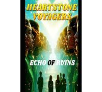Heartstone Voyagers Book 3 - Echo Of Ruins: When Science Meets Magic, Found-Family, Living Starship, AI Empire, Fantasy, Space Opera, Saga