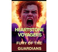 Heartstone Voyagers Book 8: The Fury of Guardians: When Science Meets Magic, Found-Family, Living Starship, AI Empire, Fantasy, Space Opera, Empire Saga, Emotion Resonant