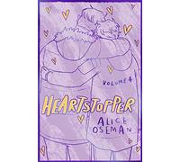 Heartstopper Volume 4: The phenomenal graphic novel series, also on Netflix!