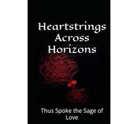 Heartstrings Across Horizons: Thus Spoke the Sage of Love (The Ge Ye Spiritual Library)