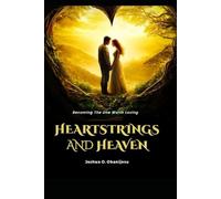 Heartstrings and Heaven: Becoming the one worth loving