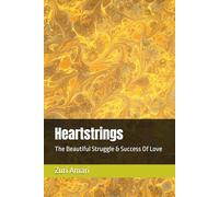 Heartstrings: The Beautiful Struggle & Success Of Love