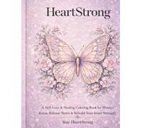 HeartStrong: A Self-Love & Healing Coloring Book for Women