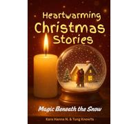 Heartwarming Christmas Stories: Magic Beneath the Snow (Tales of Christmas Magic)