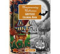 Heartwarming Halloween: A heartwarming adventure filled with spooky charm, quiet magic and autumn joy, mindfully designed to provide hours of ... Holiday Grayscale Coloring Book Collection)