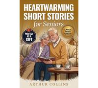Heartwarming Short Stories for Seniors: Large Print Comfort Stories - Gentle, Uplifting Tales of Joy and Warmth, Perfect as a Gift