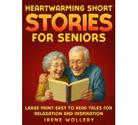 Heartwarming Short Stories for Seniors: Large Print Easy to Read Tales for Relaxation and Inspiration