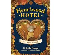 Heartwood Hotel: A True Home: 1
