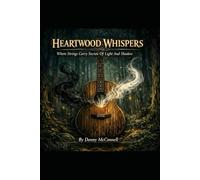 Heartwood Whispers: Where Strings Carry Secrets Of Light And Shadow (Heartwood Journeys)