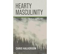 Hearty Masculinity: Of Body and Spirit