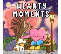 Hearty Moments 2: Cozy and Cute Coloring Book for Adult Relaxation: 36 Easy and Seasonal Designs for Stress Relief and Mindfulness (Self Love Coloring Book for Adults Relaxation)