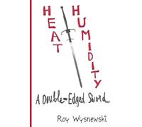 Heat and Humidity -- A Double-Edged Sword