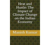 Heat and Hustle: The Impact of Climate Change on the Indian Economy