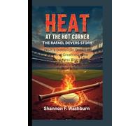 HEAT AT THE CORNER: THE RAFAEL DEVERS STORY: From a Dominican Dream to Diamond Greatness-The Relentless Rise of Baseball’s Quiet Powerhouse