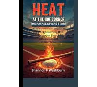 HEAT AT THE CORNER: THE RAFAEL DEVERS STORY: From a Dominican Dream to Diamond Greatness-The Relentless Rise of Baseball’s Quiet Powerhouse