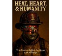 Heat, Heart, & Humanity