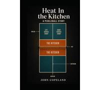 Heat in the Kitchen: A Pickleball Story
