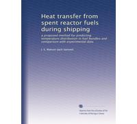 Heat transfer from spent reactor fuels during shipping: a proposed method for predicting temperature distribution in fuel bundles and comparison with experimental data