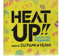 HEAT UP!!-Burnin’Hot Megamix-mixed by DJ FUMI★YEAH!
