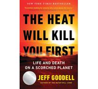 Heat Will Kill You First: Life and Death on a Scorched Planet
